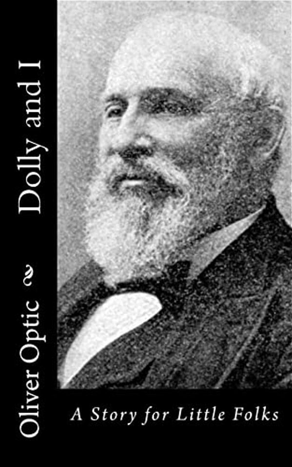 Dolly And I: A Story For Little Folks-..