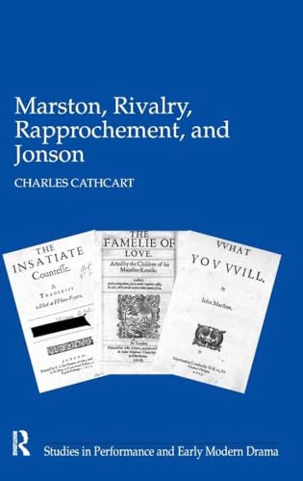 Marston, Rivalry, Rapprochement, And Jonson-..