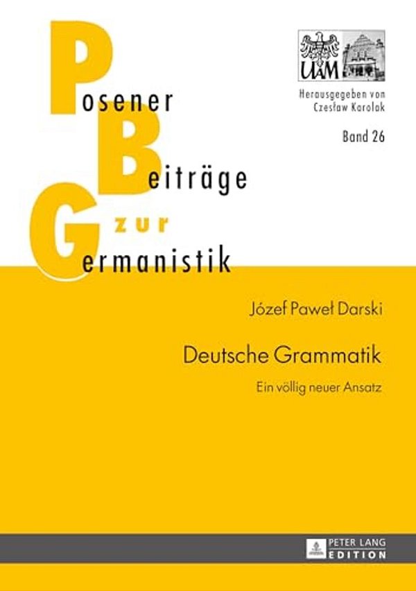 Deutsche Grammatik: Ein Voellig Neuer Ansatz-..