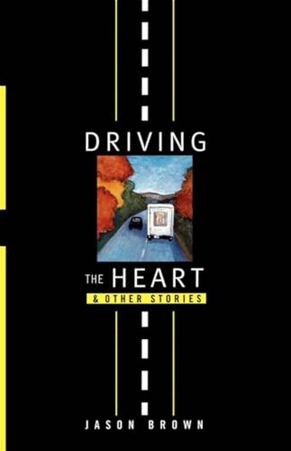 Driving The Heart: And Other Stories-..
