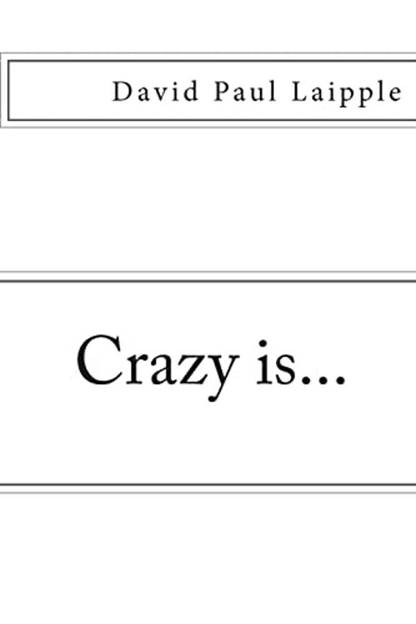 Crazy Is... -..
