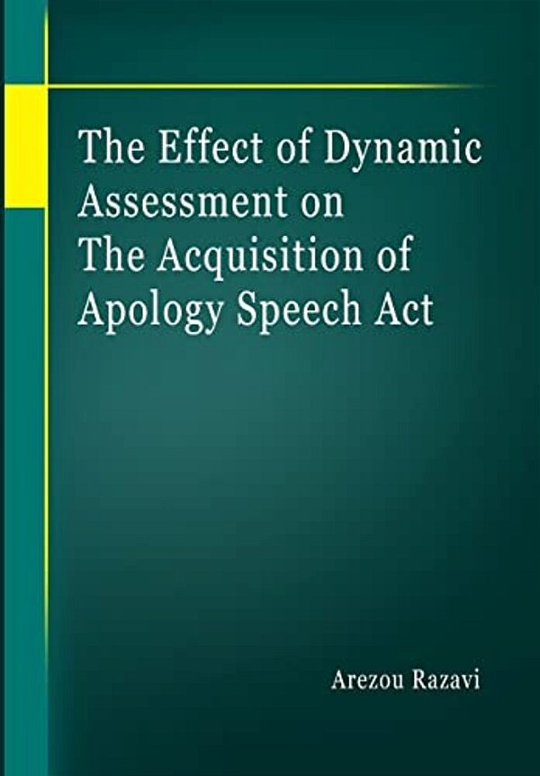The Effect Of Dynamic Assessment On The Acquisition Of Apology Speech Act-..