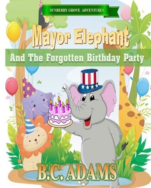 Mayor Elephant And The Forgotten Birthday Party-..