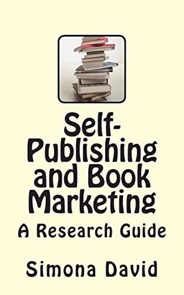 Self-Publishing And Book Marketing: A Research Guide-..