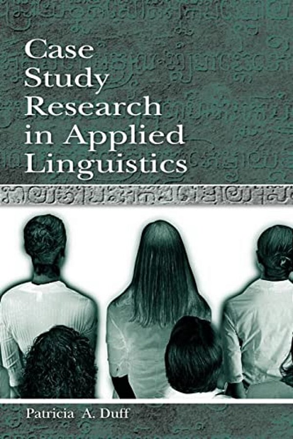 Case Study Research In Applied Linguistics-..