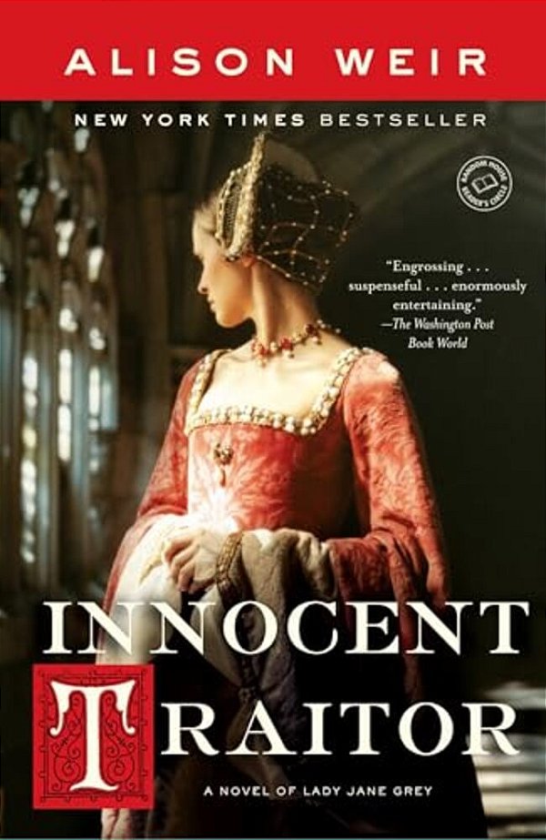 Innocent Traitor: A Novel Of Lady Jane Grey-..