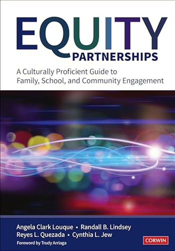 Equity Partnerships: A Culturally Proficient Guide To Family, School, And Community Engagement-..