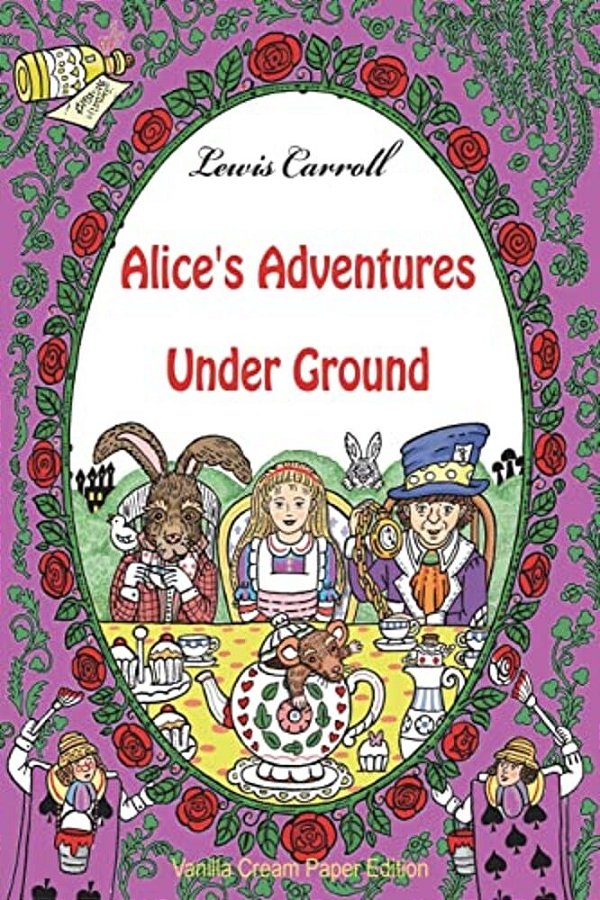 Alice's Adventures Under Ground-..
