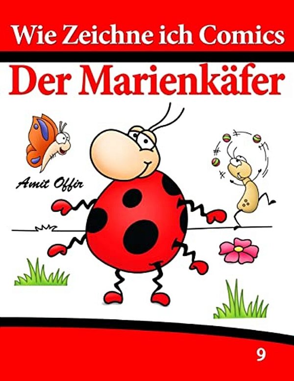 Wie Zeichne Ich Comics - Der Marienkäfer: Zeichnen Bücher: Zeichnen Für Anfänger Bücher-..