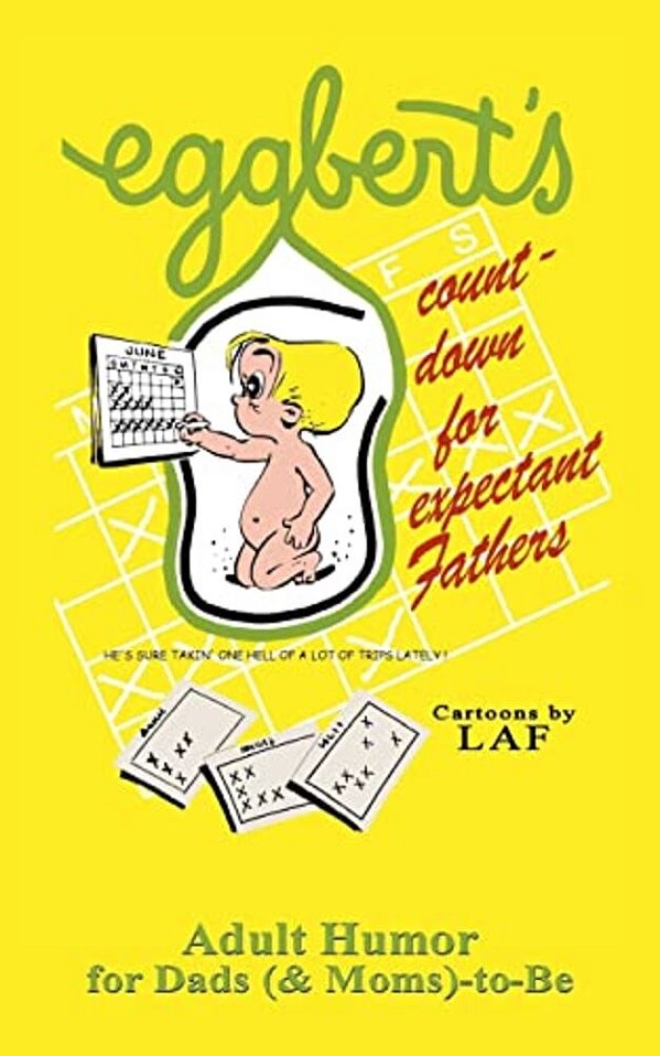 Eggbert's Count-Down For Expectant Fathers: From The Original Published In 1970-..