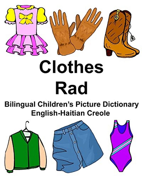 English-Haitian Creole Clothes/Rad Bilingual Children's Picture Dictionary-..