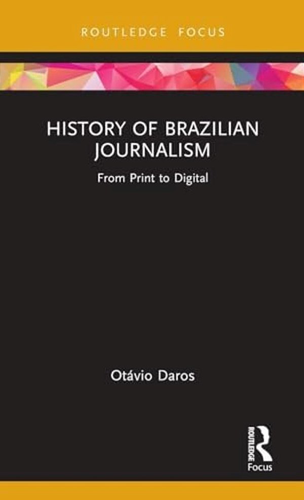 History Of Brazilian Journalism: From Print To Digital-..