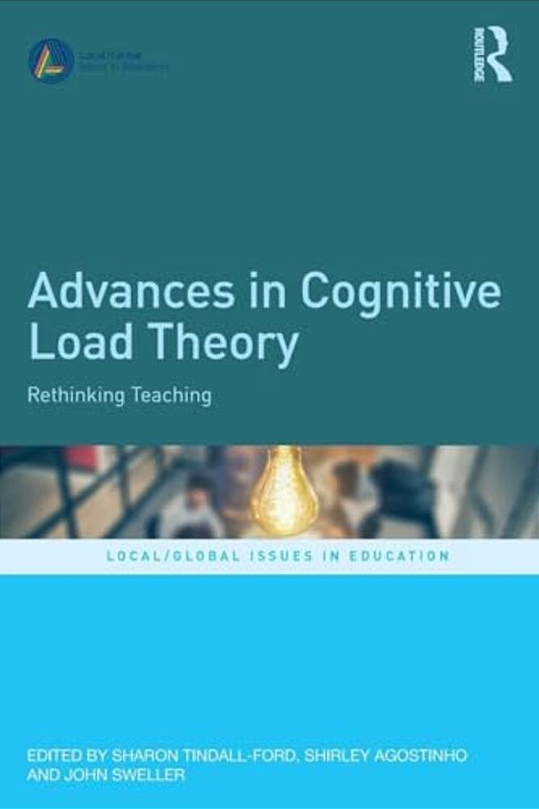 Advances In Cognitive Load Theory: Rethinking Teaching-..