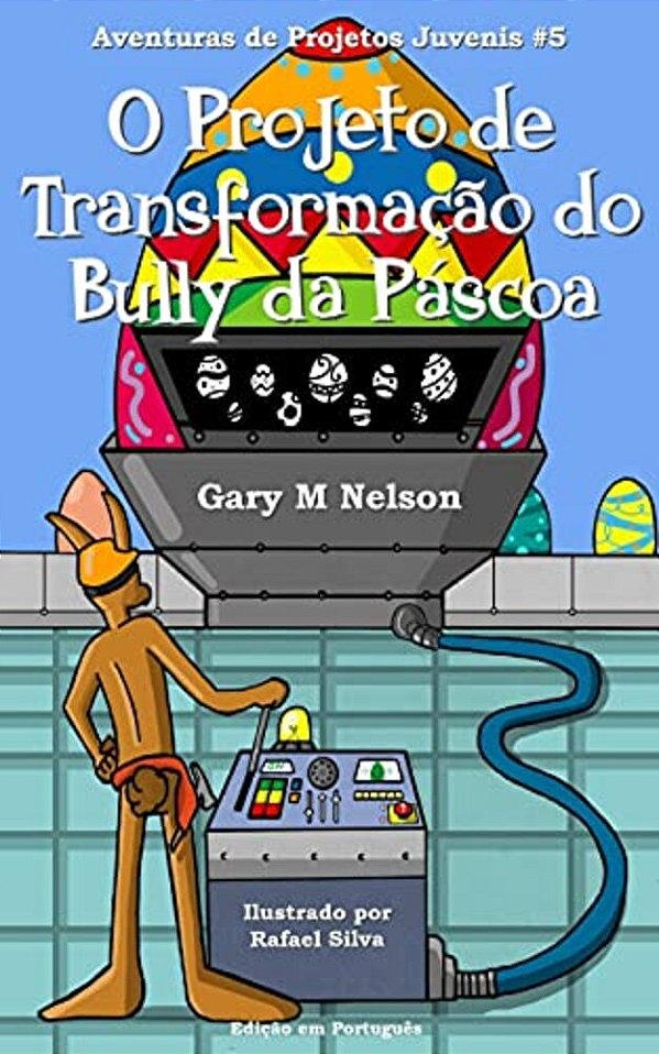 O Projeto De Transformação Do Bully Da Páscoa-..