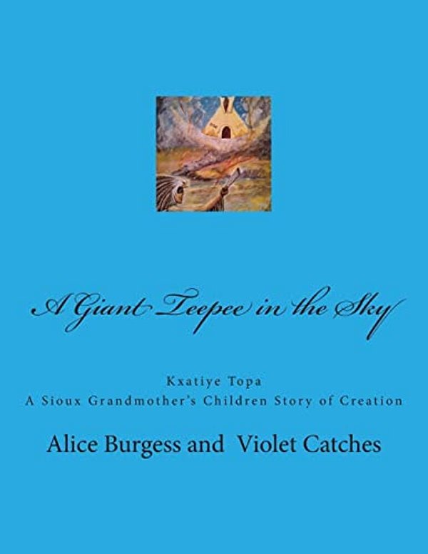 A Giant Teepee In The Sky: Kxatiye Topa-..