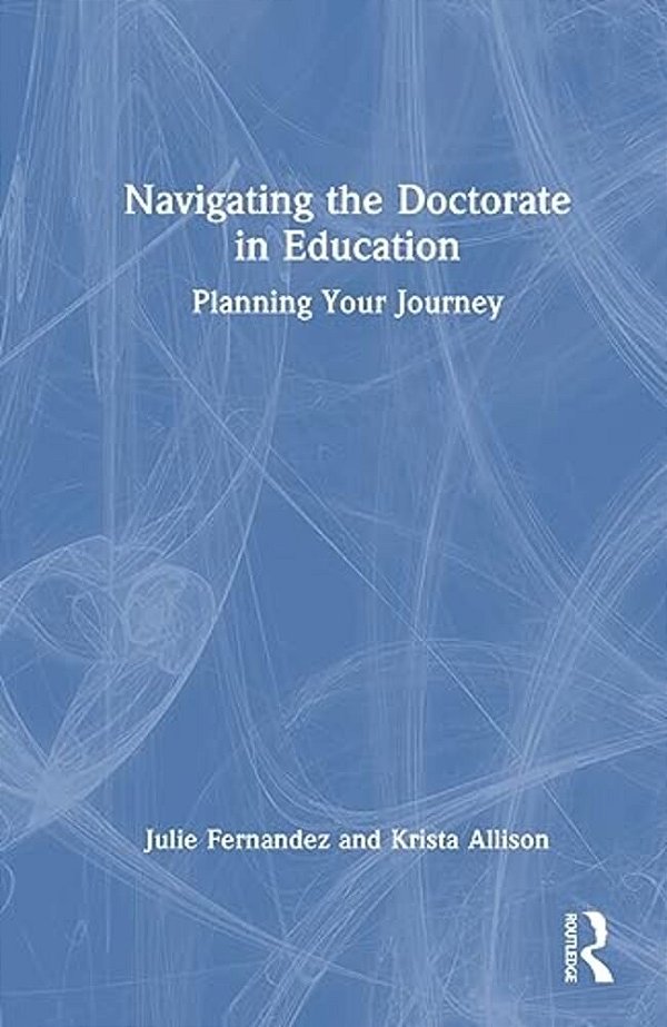 Navigating The Doctorate In Education: Planning Your Journey-..