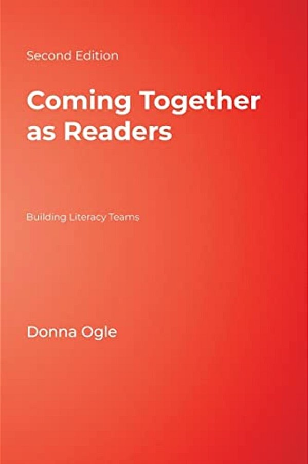 Coming Together As Readers: Building Literacy Teams-..