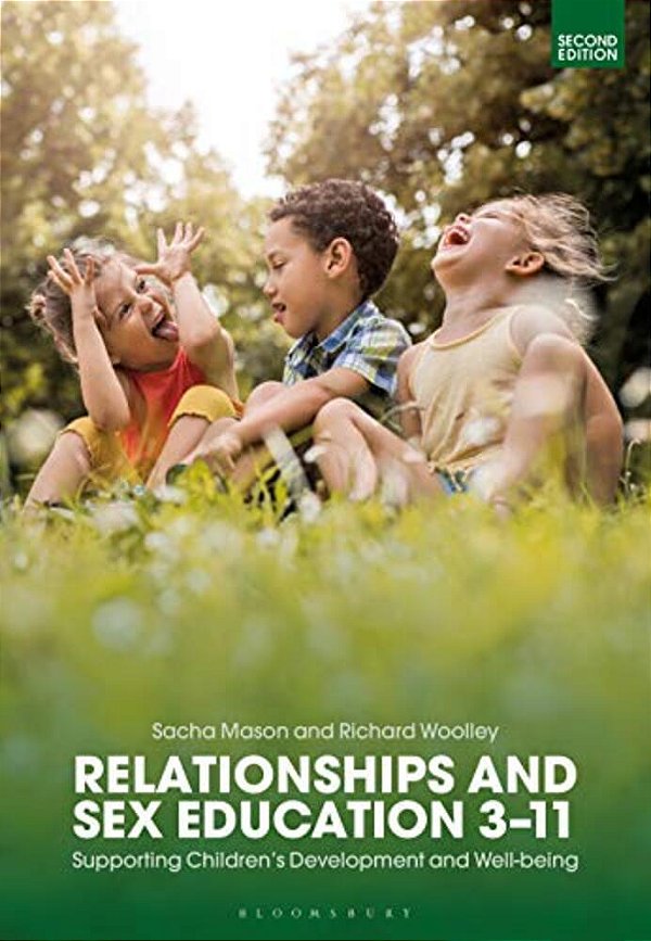 Relationships And Sex Education 3-11: Supporting Children's Development And Well-Being-..