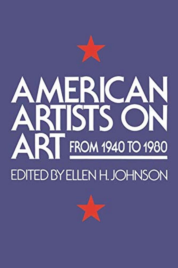 American Artists On Art: From 1940 To 1980-..