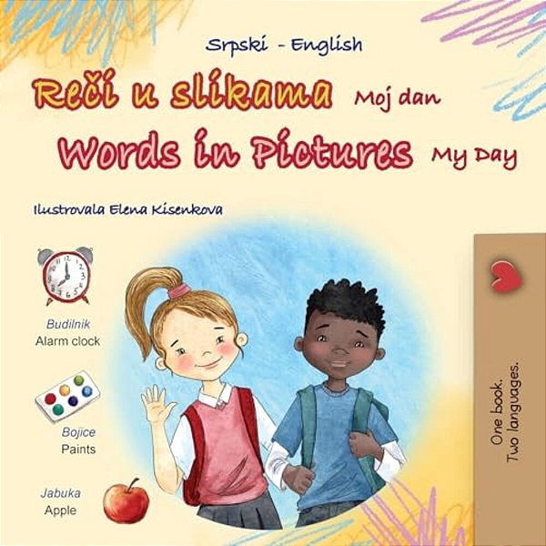 Words In Pictures - My Day (Serbian English Bilingual Children's Book - Latin Alphabet)-..