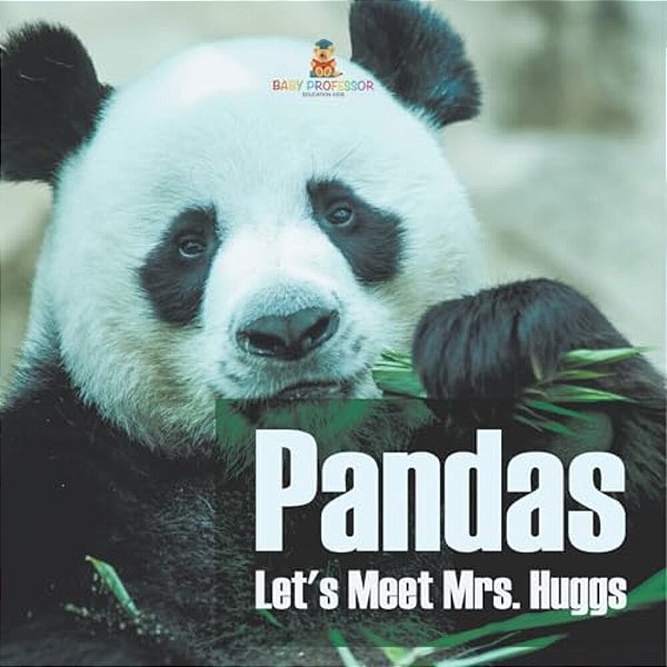 Pandas - Let's Meet Mrs. Huggs-..