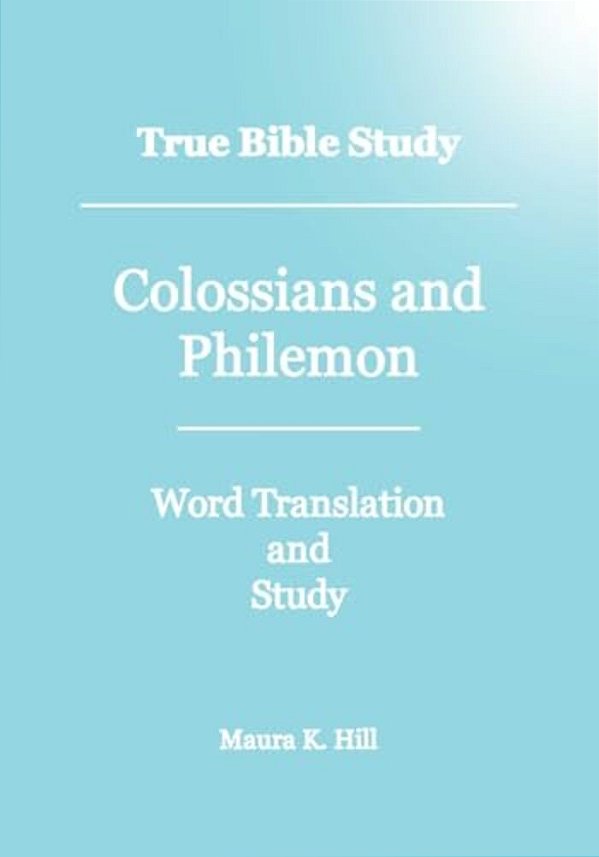 True Bible Study - Colossians And Philemon-..