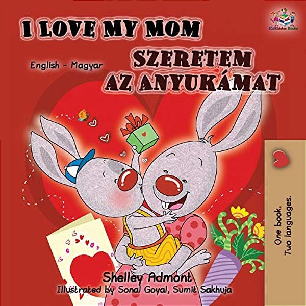 I Love My Mom (English Hungarian Bilingual Book)-..