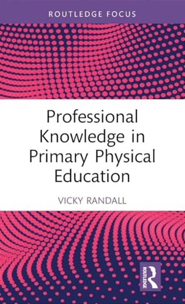 Professional Knowledge In Primary Physical Education-..