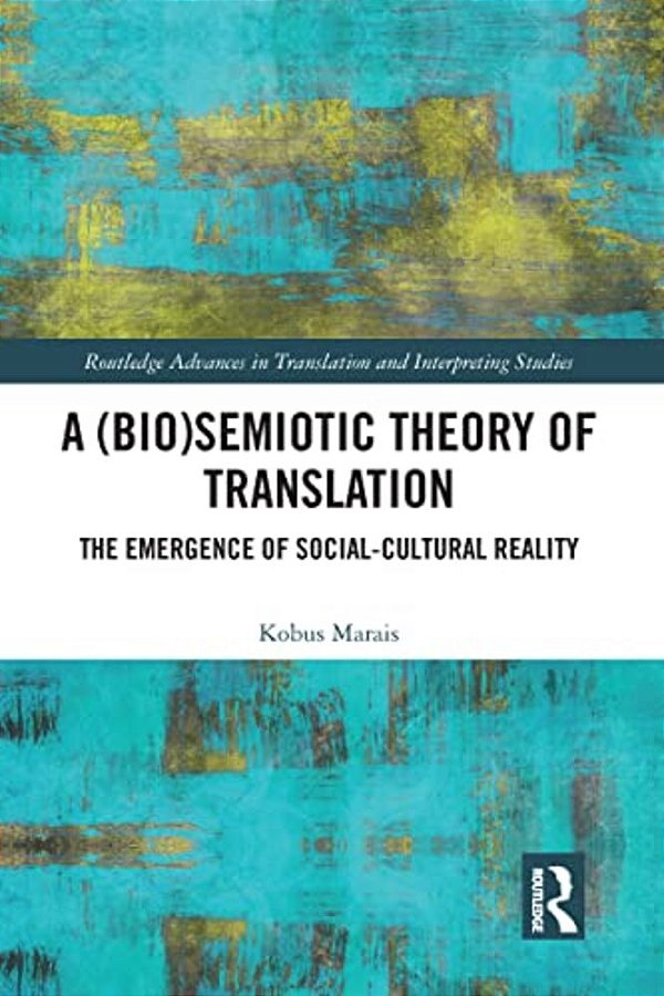 A (Bio)semiotic Theory Of Translation: The Emergence Of Social-Cultural Reality-..