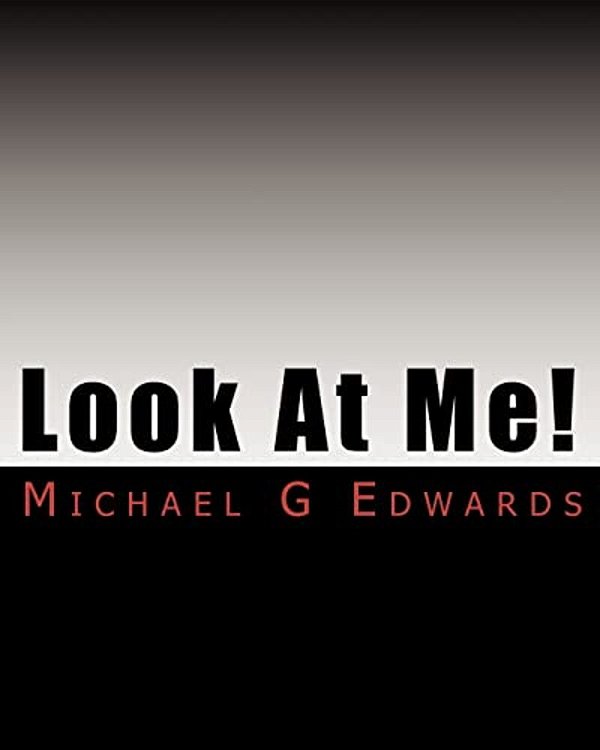 Look At Me!: A Guide To Publishing (Without Making The Same Mistakes I Did). -..
