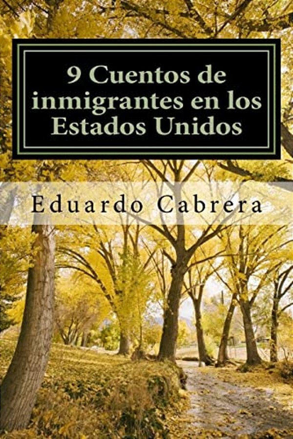9 Cuentos De Inmigrantes En Los Estados Unidos-..