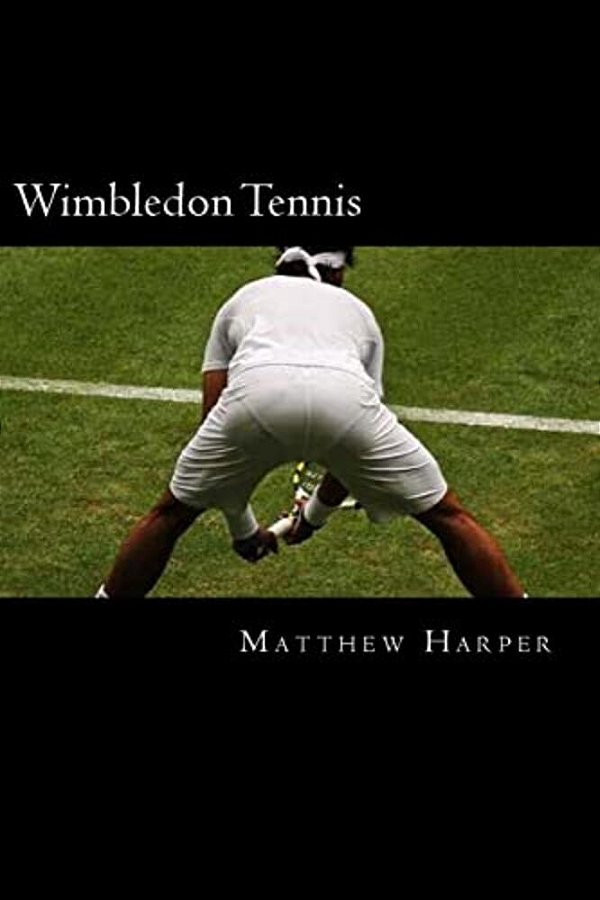 Wimbledon Tennis: A Fascinating Book Containing Wimbledon Tennis Facts, Trivia, Images & Memory Recall Quiz: Suitable For Adults & Children-..