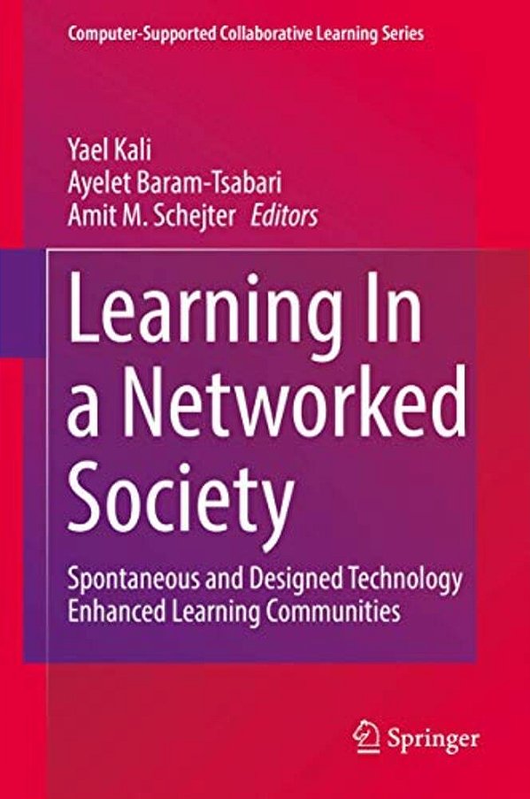 Learning In A Networked Society: Spontaneous And Designed Technology Enhanced Learning Communities-..