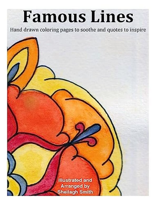 Famous Lines: Hand Drawn Coloring Pages To Sooth And Quotes To Inspire-..