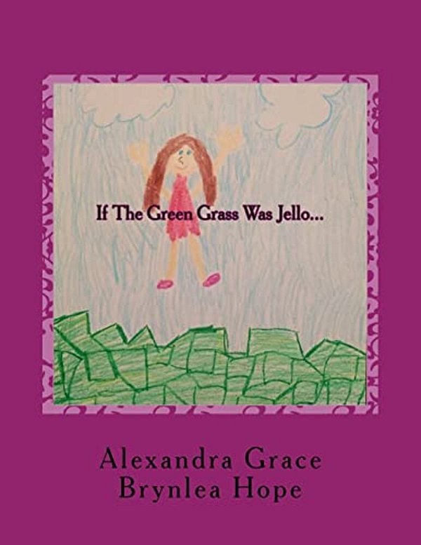 If The Green Grass Was Jello... -..