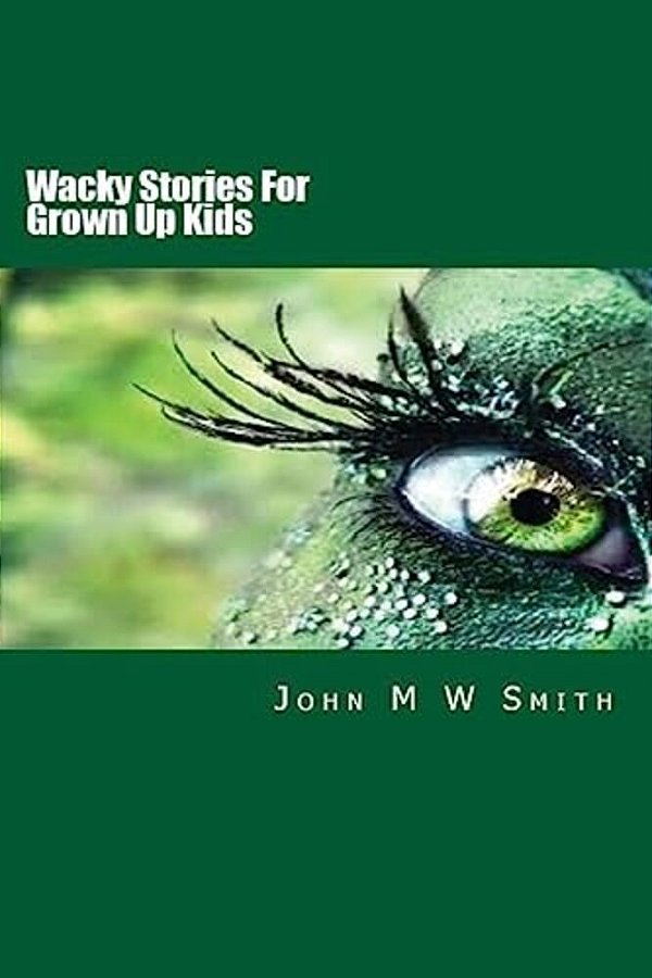 Wacky Stories For Grown Up Kids-..