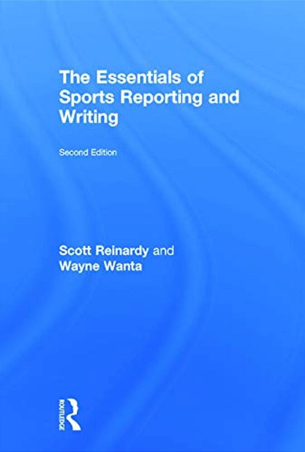 The Essentials Of Sports Reporting And Writing-..