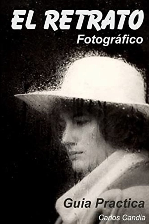 El Retrato Fotografico: Guia Practica-..