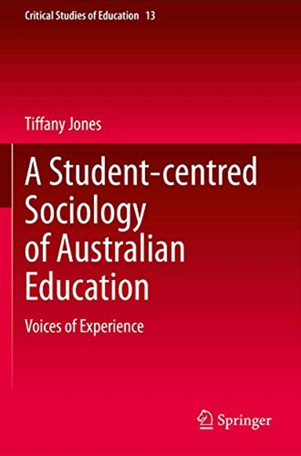 A Student-Centred Sociology Of Australian Education: Voices Of Experience-..