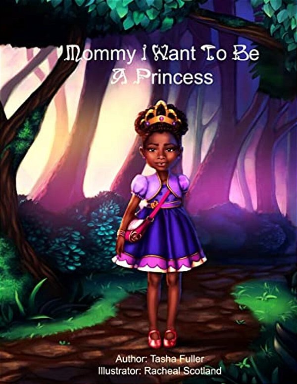Mommy I Want To Be A Princess-..