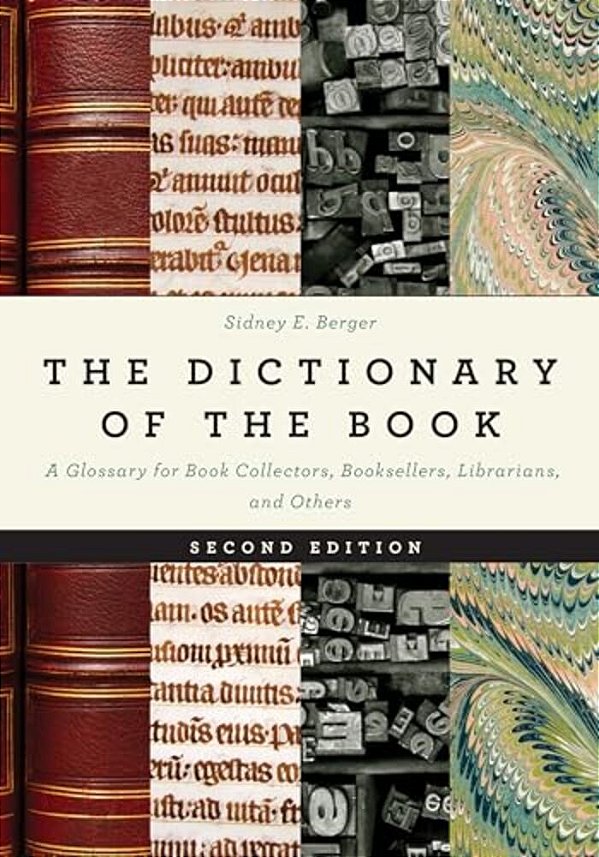 Dictionary Of The Book: A Glossary For Book Collectors, Booksellers, Librarians, And Others-..