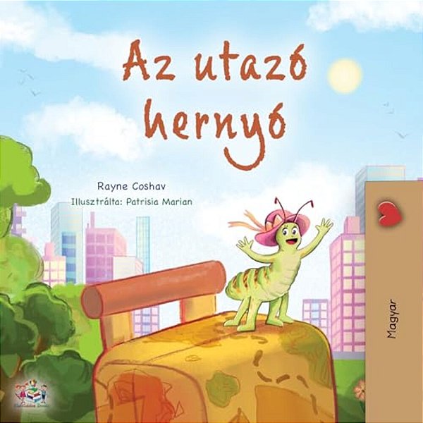 The Traveling Caterpillar (Hungarian Children's Book)-..