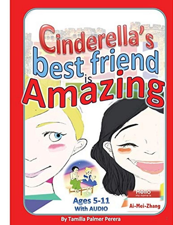 Cinderella's Best Friend Is Amazing: An English Second Language Book With Audio-..
