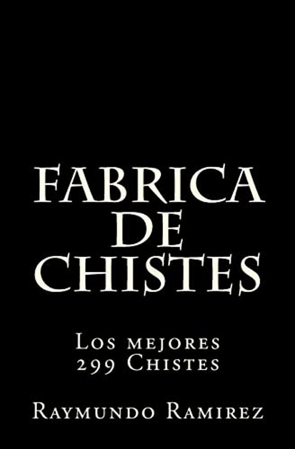 Fabrica De Chistes: Los Mejores 299 Chistes-..