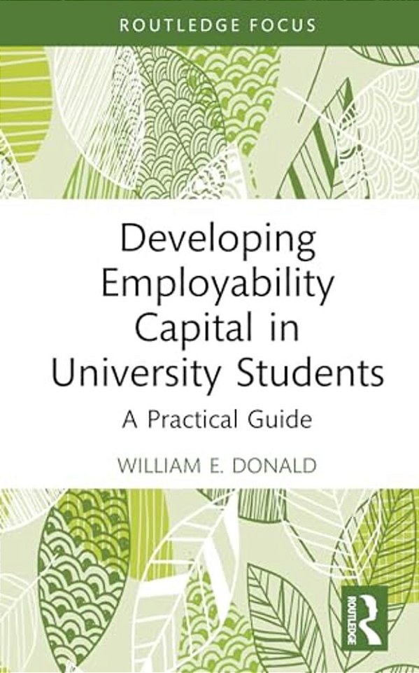 Developing Employability Capital In University Students: A Practical Guide-..