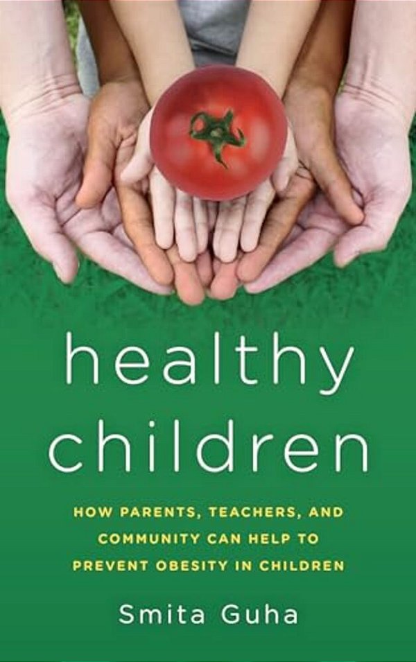 Healthy Children: How Parents, Teachers And Community Can Help To Prevent Obesity In Children-..