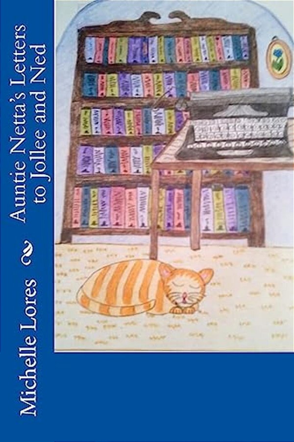 Auntie Netta's Letters To Jollee And Ned-..
