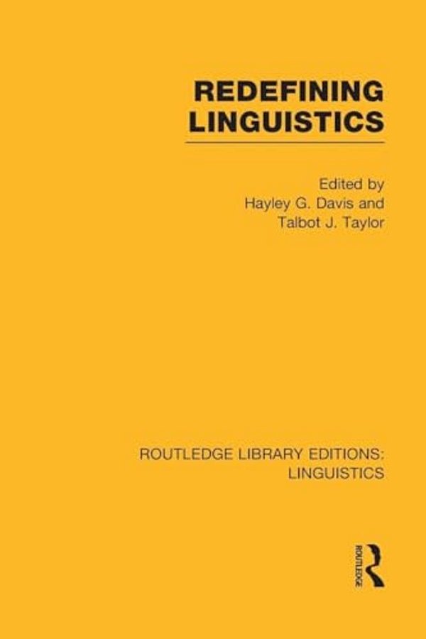 Redefining Linguistics (Rle Linguistics A: General Linguistics)-..