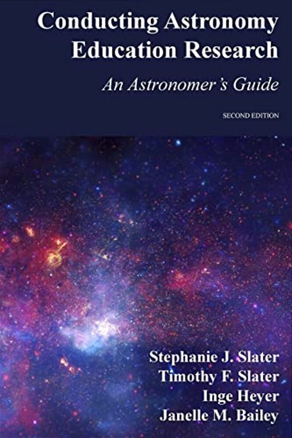 Conducting Astronomy Education Research: An Astronomer's Guide-..