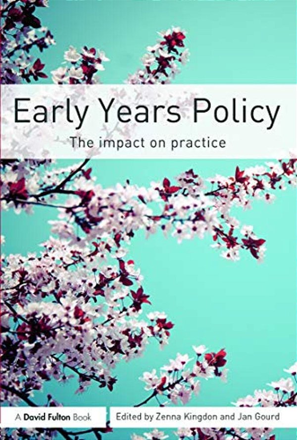 Early Years Policy: The Impact On Practice-..